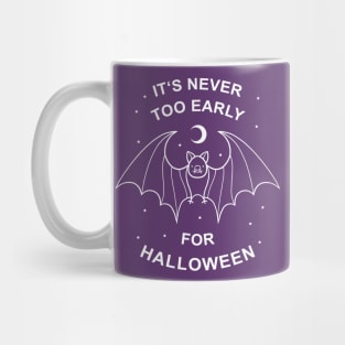 Newer Too Early For Halloween Mug